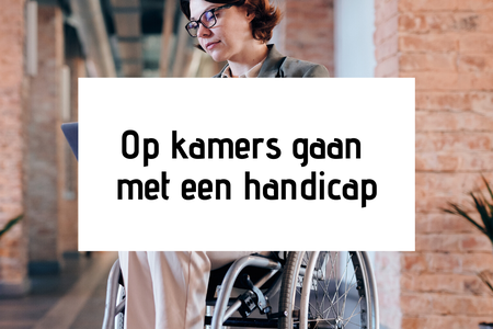 Op kamers gaan met een handicap: de struikelblokken