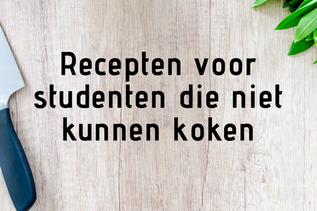Recepten voor studenten die niet kunnen koken