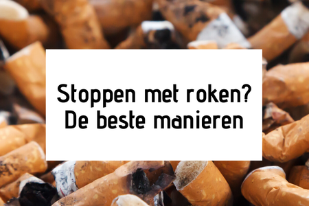 Stoppen met roken:de beste manieren!