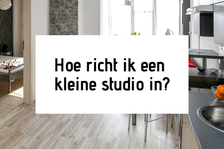 Hoe richt ik een kleine studio optimaal in?