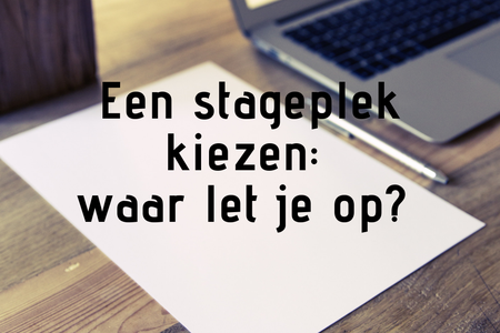 Een stageplek kiezen, waar let je op?