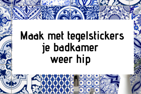 Tegelstickers voor de studentenkamer