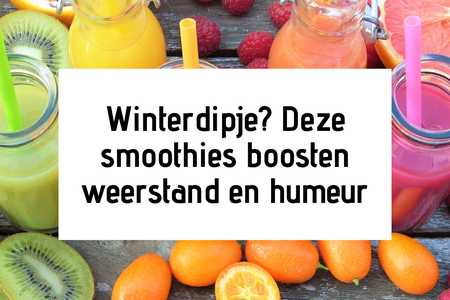 Winterdipje? Deze gezonde smoothies zijn goed voor weerstand en humeur