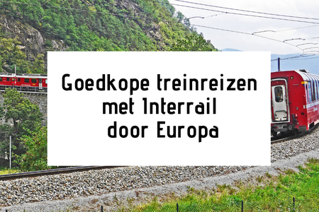Goedkope treinreizen met Interrail door Europa