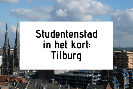 Studentenstad in het kort: Tilburg