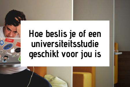 Hoe beslis je of een universiteitsstudie geschikt voor jou is