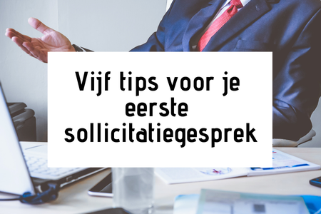 Vijf tips voor je eerste sollicitatiegesprek