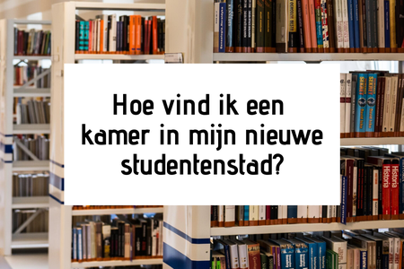 Hoe vind ik een kamer in mijn nieuwe studentenstad?