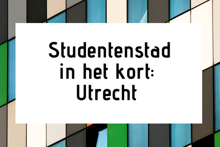 Studentenstad Utrecht in het kort