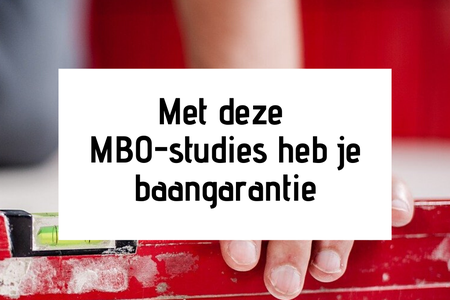Met deze MBO-studies heb je baangarantie