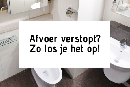 Afvoer verstopt? Zo los je het op!