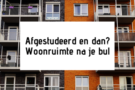 Afgestudeerd en dan? Woonruimte vinden na je bul.