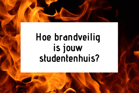 Hoe brandveilig is jouw studentenhuis? Vijf top tips
