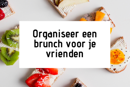 Organiseer een brunch voor je vrienden